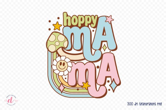 Hoppy Mama | Groovy Easter Sublimation - Download Now